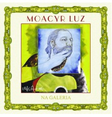 Moacyr Luz - Na Galeria