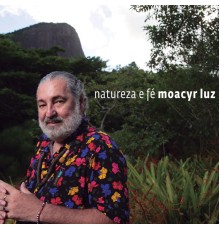 Moacyr Luz - Natureza e Fé