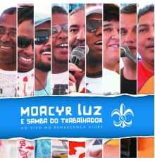 Moacyr Luz e Samba do Trabalhador - Ao Vivo no Renascença Clube (Ao Vivo)