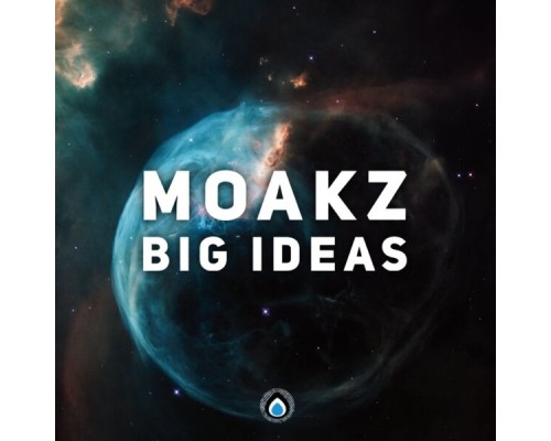 Moakz - Big Ideas