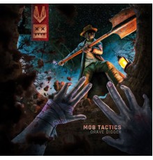 Mob Tactics - Grave Digger