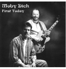 Moby Dick - First Today