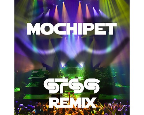 Mochipet - Sts9 Remixes (Mochipet Remix)