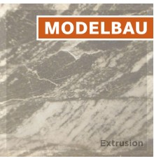 Modelbau - Extrusion