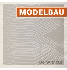 Modelbau - Do Without