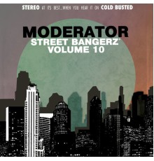 Moderator - Street Bangerz Volume 10