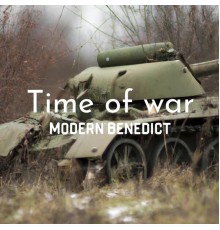 Modern Benedict - Time of war