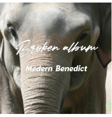 Modern Benedict - Broken album