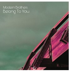 Modern Brothers - Belong To You