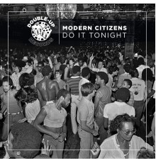 Modern Citizens - Do It Tonight