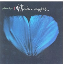 Modern English - Pillow Lips