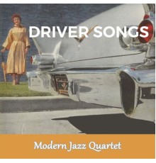 Modern Jazz Quartet - Driver Songs