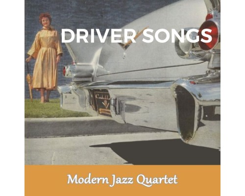 Modern Jazz Quartet - Driver Songs