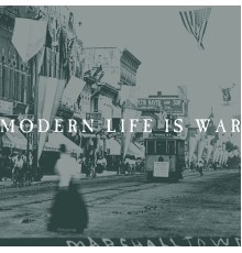 Modern Life Is War - Witness