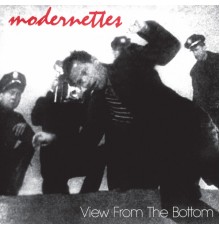 Modernettes - View From The Bottom