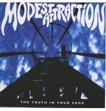 Modest Attraction - The Truth in Your Face