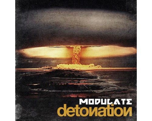 Modulate - Detonation Modulate - Detonation