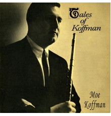 Moe Koffman - Tales of Koffman