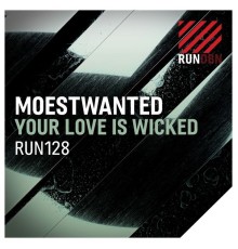 Moestwanted - Your Love Is Wicked