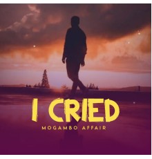 Mogambo Affair - I Cried (Jazz)