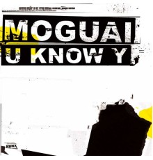 Moguai - U Know Y