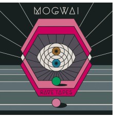 Mogwai - Rave Tapes