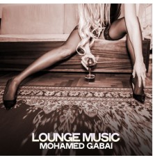 Mohamed Gabai - Lounge Music