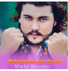 Mohammad Khair Saraai - Wachi Shunday