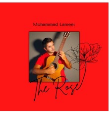 Mohammad Lameei - The Rose