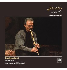 Mohammad Musavi - Ney Solo, Dashtestani