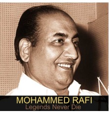 Mohammed Rafi - Legends Never Die