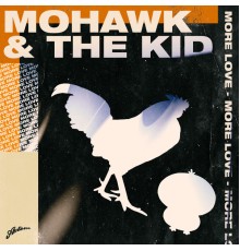 Mohawk & The Kid - MORE LOVE