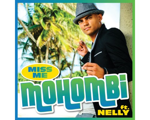 Mohombi, Nelly - Miss Me