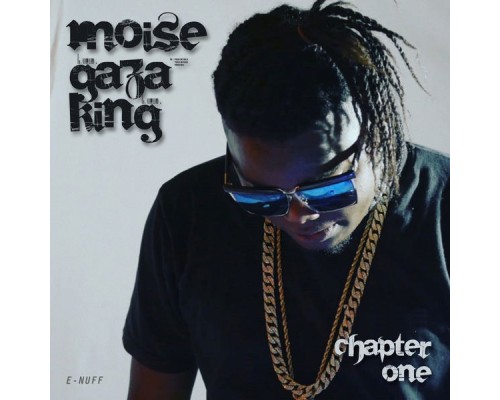 Moise Gaza King - Chapter One