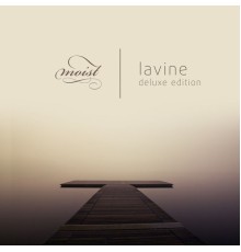 Moist - Lavine (Deluxe Edition)