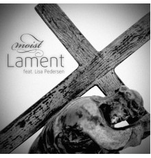 Moist - Lament