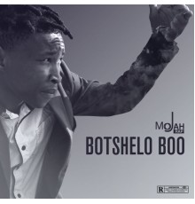 Mojah Rap - Botshelo Boo