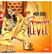 Mojo Herb - Another Level