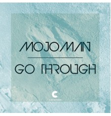 Mojoman - Go Through