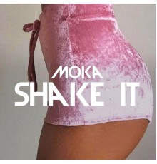 Moka - Shake It