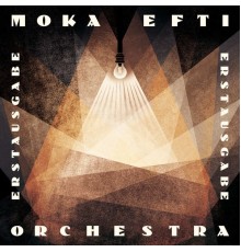 Moka Efti Orchestra - Erstausgabe