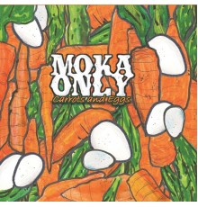 Moka Only - Carrots and Eggs