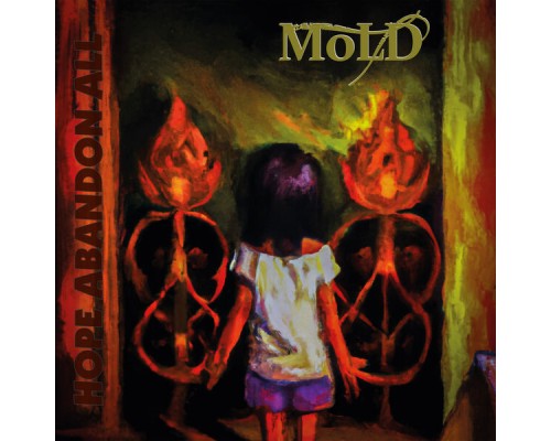 Mold - Hope Abandon All