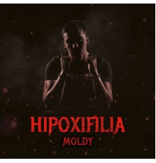 Moldy - Hipoxifilia