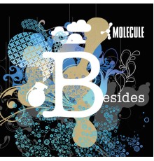 Molecule - Besides