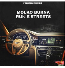 Molko Burna - Run E Streets