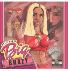 Molly Brazy - Big Brazy