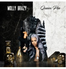 Molly Brazy - Queen Pin