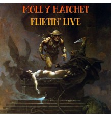 Molly Hatchet - Flirtin' Live (Live)