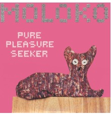 Moloko - Pure Pleasure Seeker